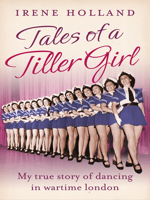 Title details for Tales of a Tiller Girl by Irene Holland - Available
